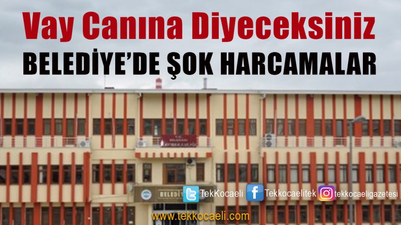 ŞOK İDDİA! Dilovası Belediyesi’nde Uçuk Harcamalar