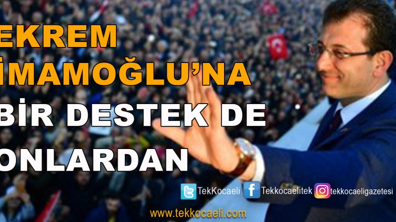 Ekrem İmamoğlu’na Flaş Destek