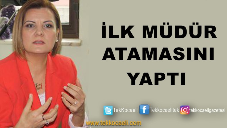 Başkan Hürriyet, İlk Müdür Atamasını Yaptı