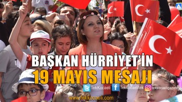 Hürriyet, 19 Mayıs Bir Milletin Uyanışının Sembolüdür