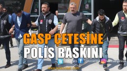 Gasp Çetesine Operasyon; Gözaltılar Var