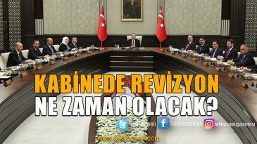 Kabinede Revizyon Bu Tarihte Olacak