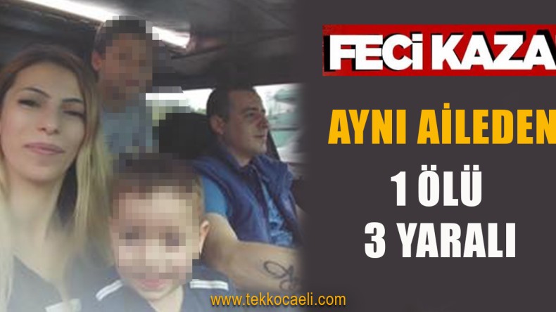 Aynı Aileden 1 Ölü, 3 Yaralı Var