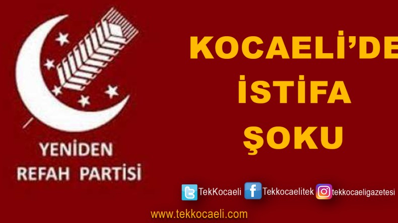 Yeniden Refah Partisi’nde İstifalar
