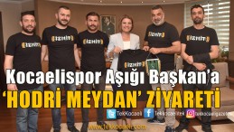 Hodri Meydan’dan Başkan Hürriyet’e Ziyaret