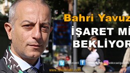 Bahri Yavuz’un Kararı Büyükakın’a mı Bağlı