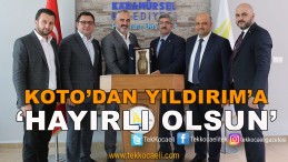 KOTO Yönetimi’nden Başkan Yıldırım’a Ziyaret