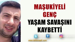 Maşukiyeli Genç, Amansız Hastalığa Yenik Düştü