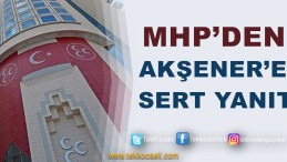 MHP’den Akşener’e Sert Yanıt