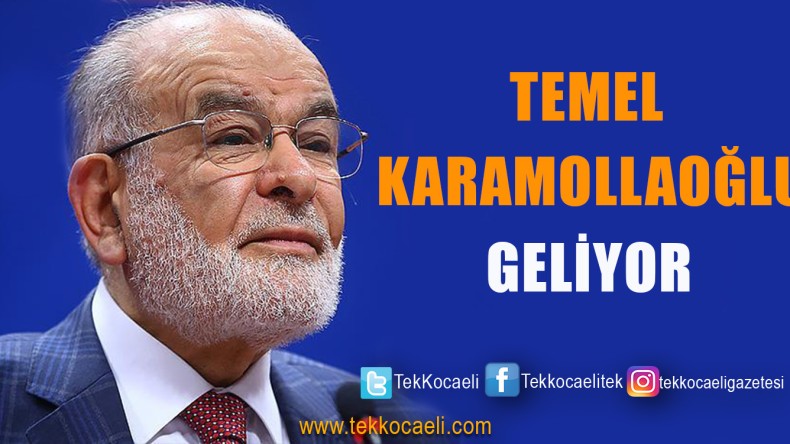 Saadet Partisi Lideri Geliyor