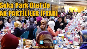 Seka Park Otelde Sakaryalılar’a İftar