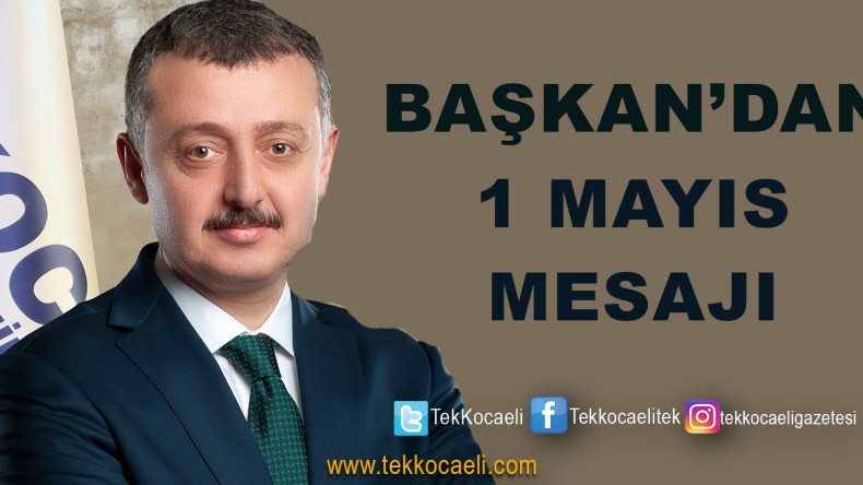 Büyükakın’dan 1 Mayıs Mesajı