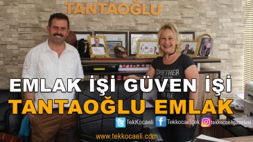 Tantaoğlu Emlak, Güven Veriyor
