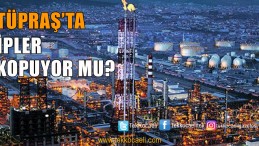 TÜPRAŞ’ta Gergin Bekleyiş