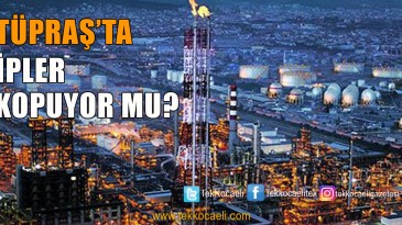 TÜPRAŞ’ta Gergin Bekleyiş