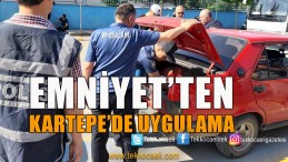 Emniyet’ten Kartepe’de Uygulama