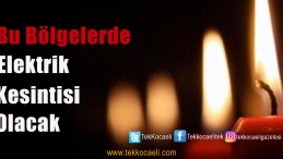 Kocaeli’de Elektrik Kesintisi Olacak