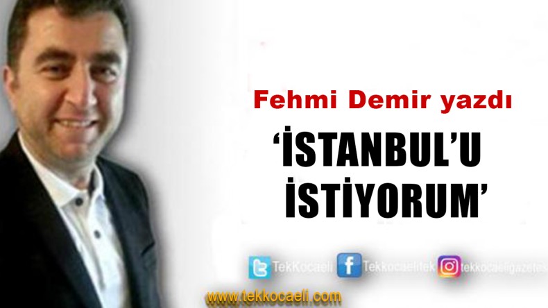 İstanbul’u İstiyorum