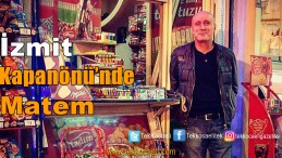 İzmit Kapanönü Esnafı, Kaya Çalık Vefat Etti