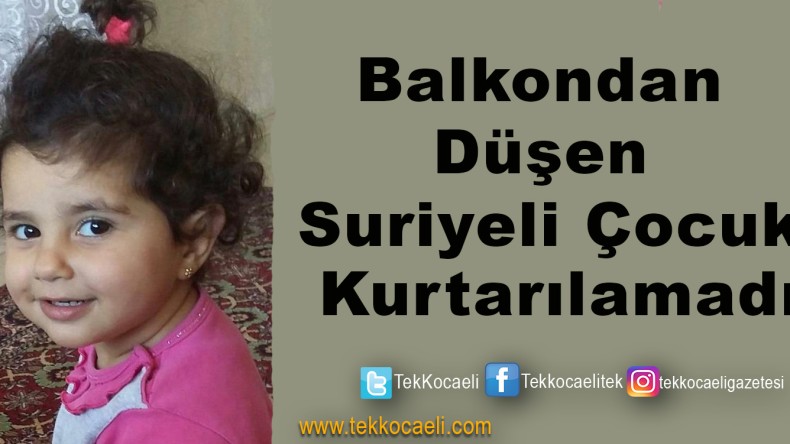 3 Yaşındaki Çocuk Balkondan Düştü, Can Verdi