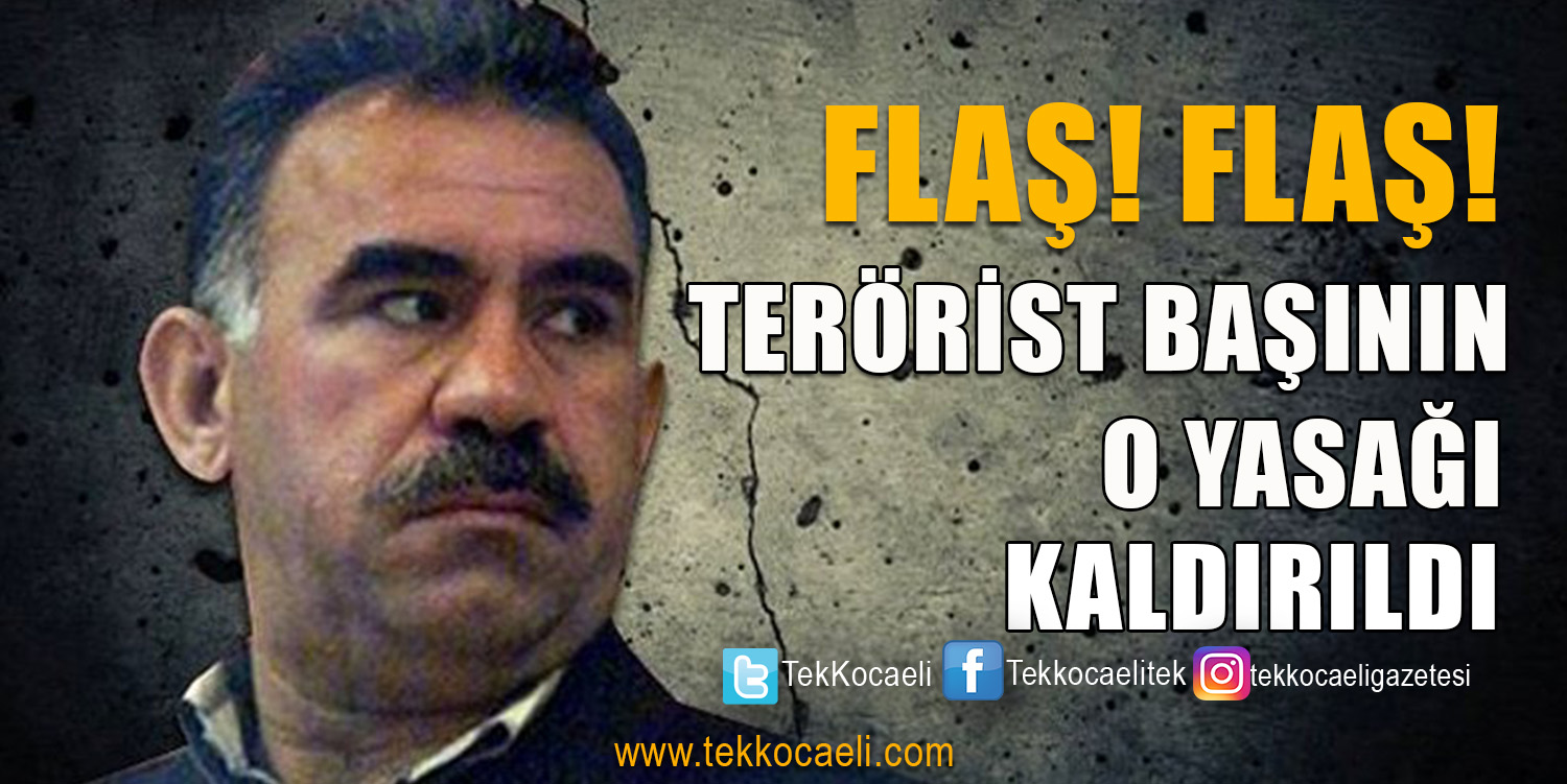 Terörist Başı Öcalan’ın O Yasağı Kaldırıldı