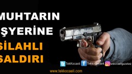 Muhtarın Büfesine Silahlı Saldırı