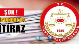 İstanbul Seçiminde İlk İtiraz