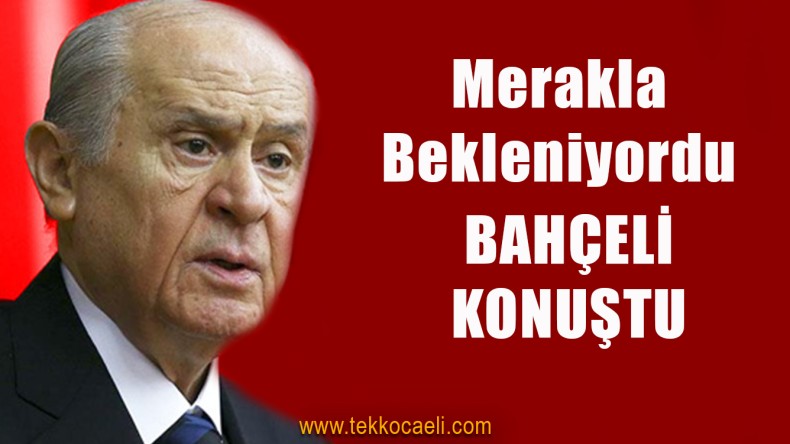 SON DAKİKA! Devlet Bahçeli’den Açıklama
