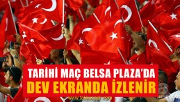 Tarihi Maç Dev Ekranda Canlı Yayınlanacak
