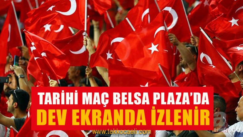 Tarihi Maç Dev Ekranda Canlı Yayınlanacak