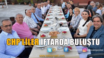 CHP Kocaeli İftarda Buluştu