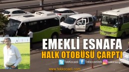 Halk Otobüsünün Çarptığı Şahıs Can Verdi