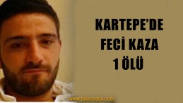 Kartepe’deki Feci Kazada Can Verdi