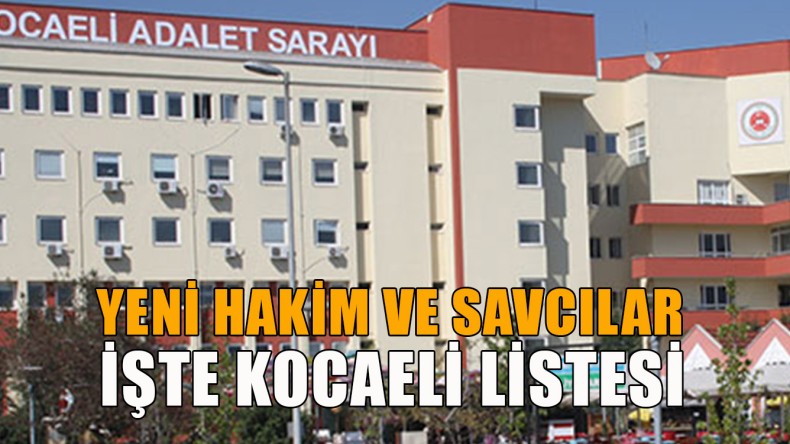 Kocaeli’ye Yeni Hakim ve Savcılar