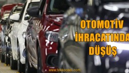 Otomotiv İhracatında Düşüş Var
