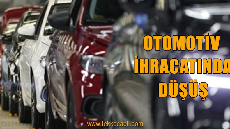 Otomotiv İhracatında Düşüş Var