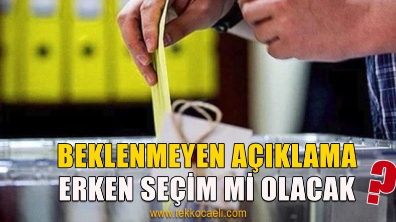 Erken Seçim Açıklaması