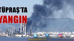 TÜPRAŞ’ta Yangın