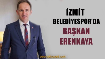 İzmit Belediyespor’da Başkan Erenkaya
