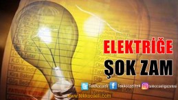 ŞOK! Elektriğe Zam