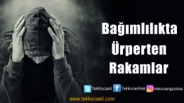 Bağımlılık İstatistikleri Açıklandı