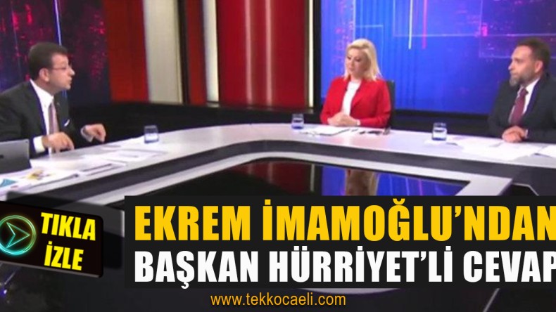 Ekrem İmamoğlu, Başkan Hürriyet’i Örnek Gösterdi