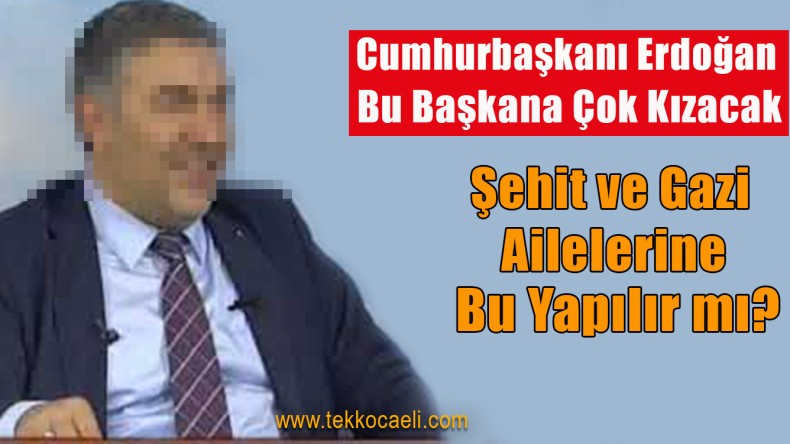 Belediye Başkanı’ndan Şehit Aileleri Derneği’ne Saygısızlık