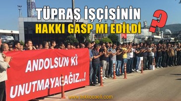 TÜPRAŞ İşçisine Büyük ŞOK!