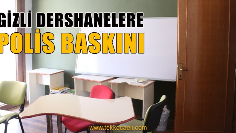 FETÖ’nün Gizli Dershanelerine Operasyon