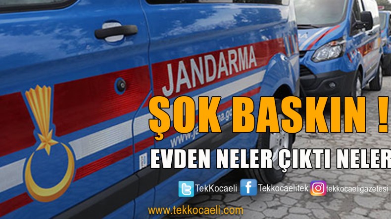 Jandarma’dan Eve Baskın