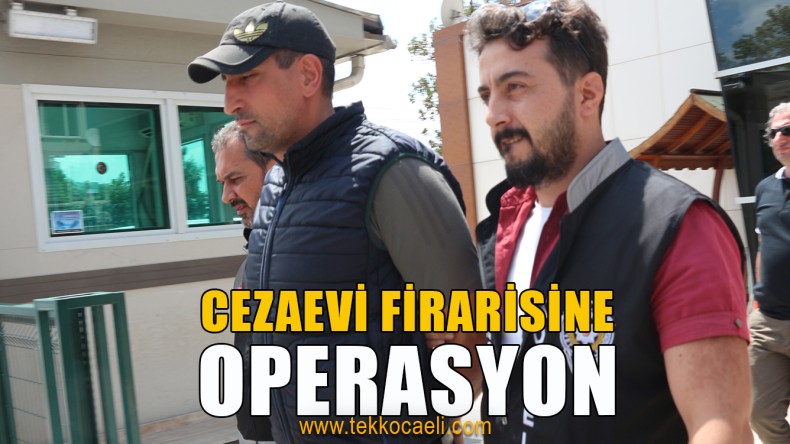 Cezaevi Firarisi Yakalandı