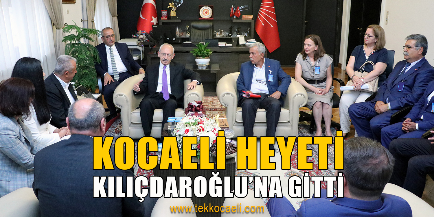 CHP Lideri Kılıçdaroğlundan Kocaeli’ye Mesaj