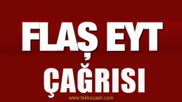 AKP ve MHP’ye EYT Çağrısı