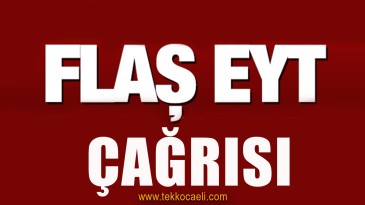 AKP ve MHP’ye EYT Çağrısı